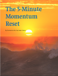 The 5-Minute Momentum Reset