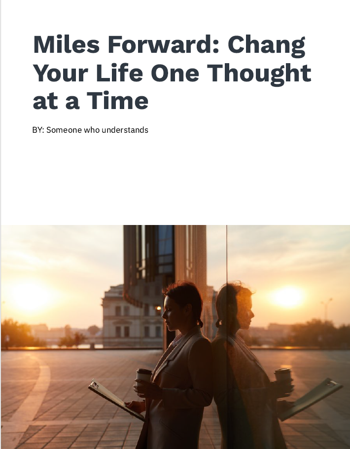 Miles Forward: ChangYour Life One Thought at a Time