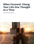 Miles Forward: ChangYour Life One Thought at a Time